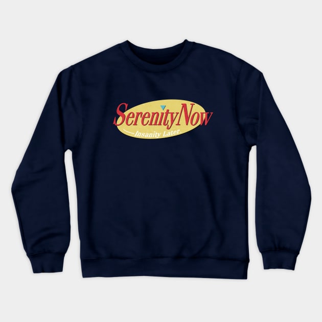 Serenity Now / Seinfeld Fanart Design Crewneck Sweatshirt by snowblood